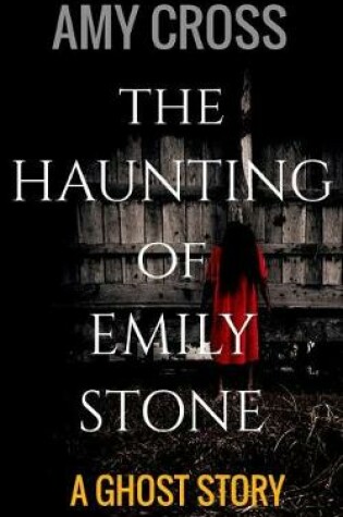 Cover of The Haunting of Emily Stone