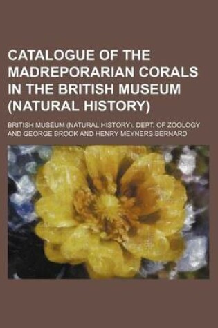 Cover of Catalogue of the Madreporarian Corals in the British Museum (Natural History)