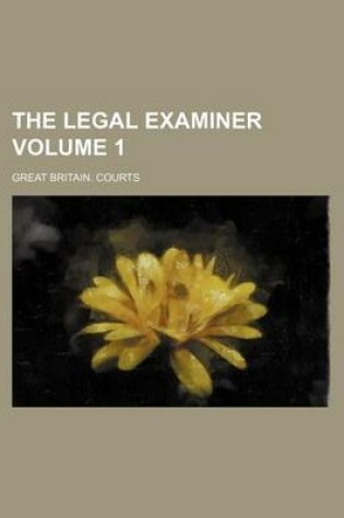 Cover of The Legal Examiner Volume 1