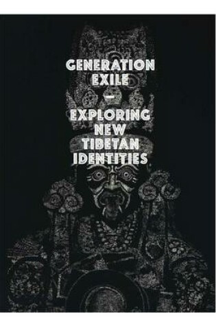 Cover of Generation Exile - Exploring New Tibetan Identities