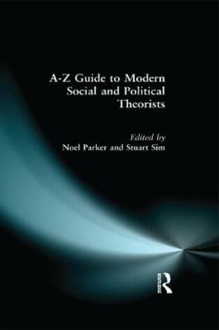 Cover of A-Z Guide to Modern Social and Political Theorists