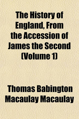 Book cover for The History of England, from the Accession of James the Second (Volume 1)