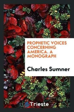 Cover of Prophetic Voices Concerning America. a Monograph