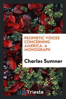 Book cover for Prophetic Voices Concerning America. a Monograph