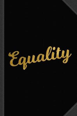 Book cover for Equality Gold Journal Notebook