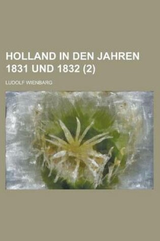 Cover of Holland in Den Jahren 1831 Und 1832 (2)