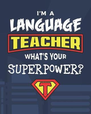 Book cover for I'm A Language Teacher What's Your Superpower?