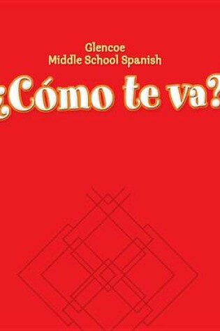 Cover of Glencoe Middle School Spanish C<Mo TE Va? Intro, Nivel Rojo Workbook