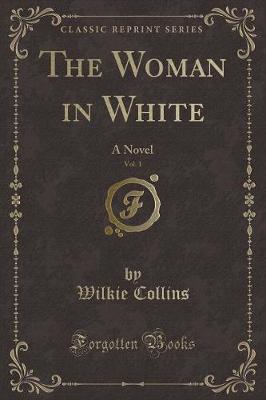 Book cover for The Woman in White, Vol. 1