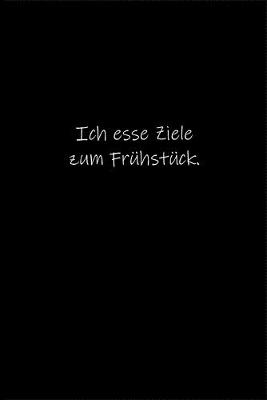 Book cover for Ich esse Ziele zum Fruhstuck.