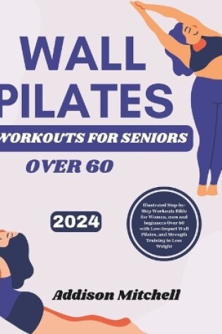 Cover of WALL PILATES WORKOUTS for seniors over 60