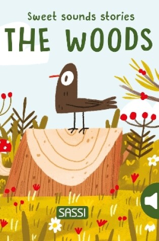 Cover of Sweet Sounds Stories. The Woods