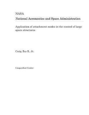 Book cover for Application of Attachment Modes in the Control of Large Space Structures