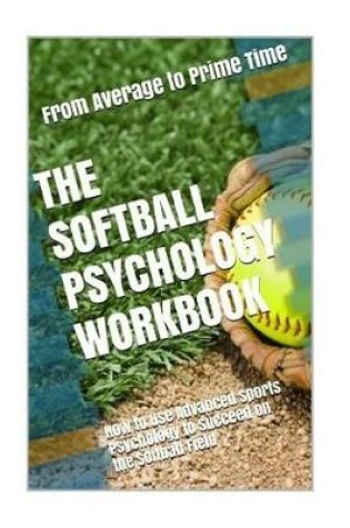 Cover of The Softball Psychology Workbook