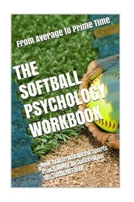 Book cover for The Softball Psychology Workbook