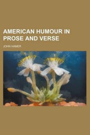 Cover of American Humour in Prose and Verse