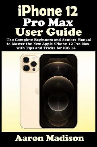 Cover of iPhone 12 Pro Max User Guide