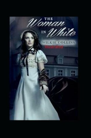 Cover of The Woman in White Illlustrated