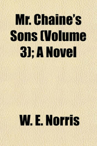 Cover of Mr. Chaine's Sons (Volume 3); A Novel