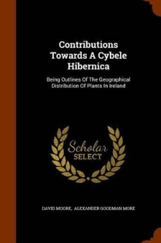 Cover of Contributions Towards a Cybele Hibernica