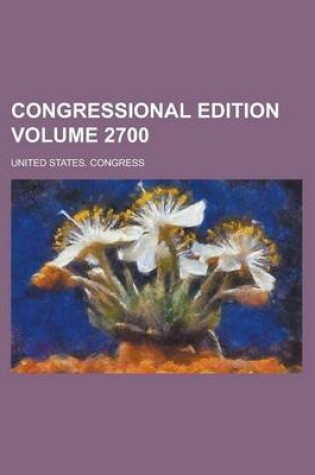 Cover of Congressional Edition Volume 2700