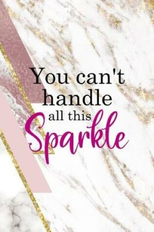 Cover of You Can't Handle All This Sparkle