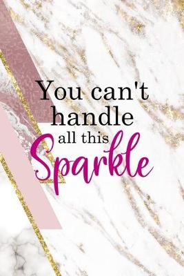 Book cover for You Can't Handle All This Sparkle