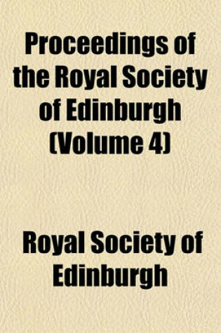 Cover of Proceedings of the Royal Society of Edinburgh (Volume 4)