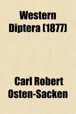 Book cover for Western Diptera; Descriptions of New Genera and Species of Diptera from the Region West of the Mississippi, and Especially from California