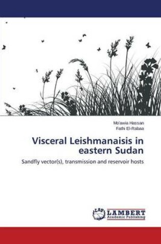 Cover of Visceral Leishmanaisis in eastern Sudan