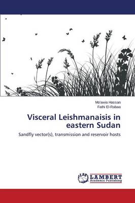 Book cover for Visceral Leishmanaisis in eastern Sudan