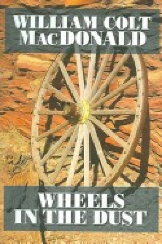 Cover of Wheels in the Dust