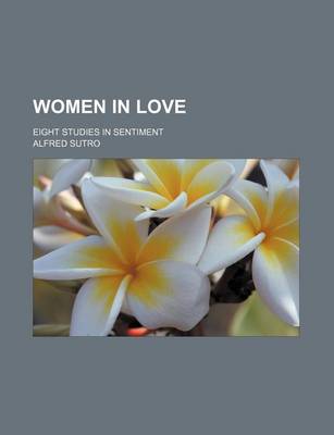 Book cover for Women in Love; Eight Studies in Sentiment