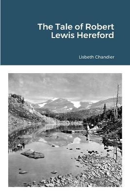 Cover of The Tale of Robert Lewis Hereford