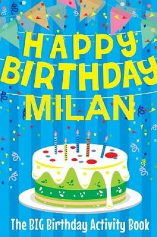 Cover of Happy Birthday Milan - The Big Birthday Activity Book