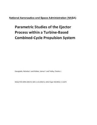 Book cover for Parametric Studies of the Ejector Process Within a Turbine-Based Combined-Cycle Propulsion System