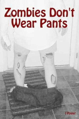 Cover of Zombies Don't Wear Pants