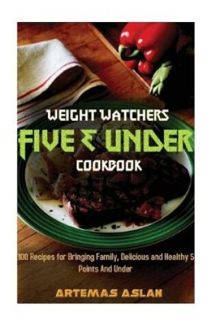 Cover of Weight Watchers Five & Under Cookbook