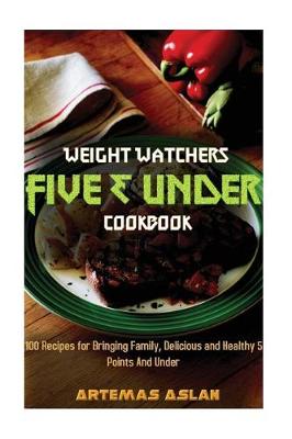 Book cover for Weight Watchers Five & Under Cookbook