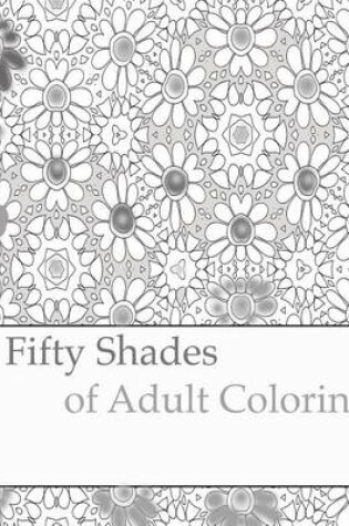 Cover of Fifty Shades of Adult Coloring