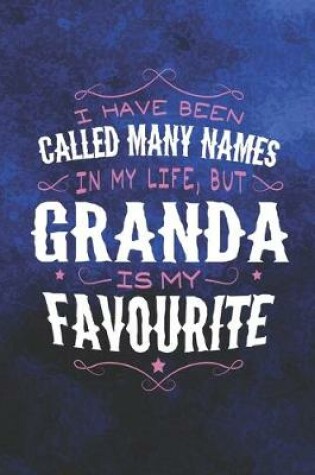 Cover of I Have Been Called Many Names In My Life, But Granda Is My Favorite