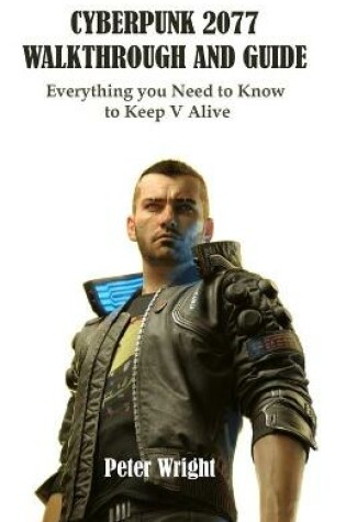 Cover of Cyberpunk 2077 Walkthrough and Guide