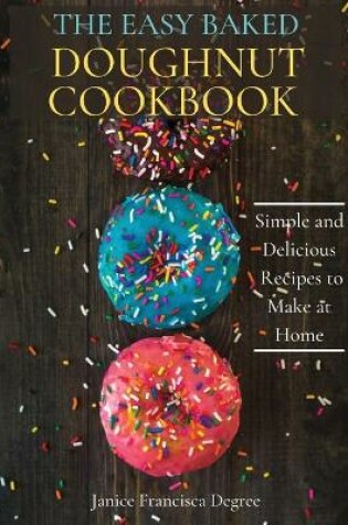 Cover of The Easy Baked Doughnut Cookbook