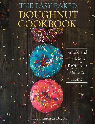 Cover of The Easy Baked Doughnut Cookbook