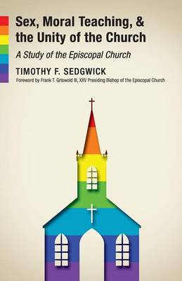 Book cover for Sex, Moral Teaching, and the Unity of the Church