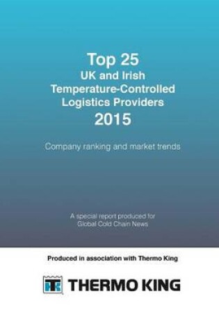 Cover of Top 25 UK and Irish Temperature-Controlled Logistics Providers 2015