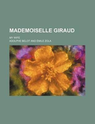 Book cover for Mademoiselle Giraud; My Wife