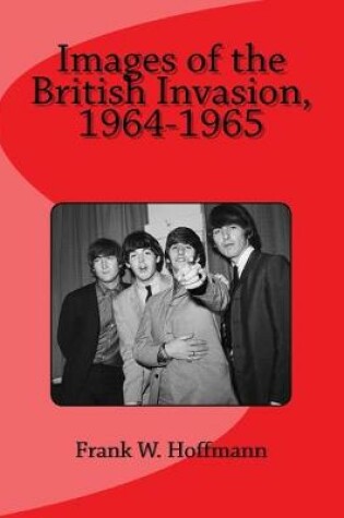 Cover of Images of the British Invasion, 1964-1965