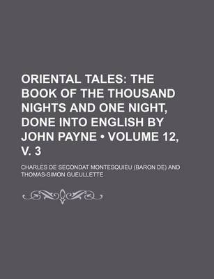 Book cover for Oriental Tales (Volume 12, V. 3); The Book of the Thousand Nights and One Night, Done Into English by John Payne