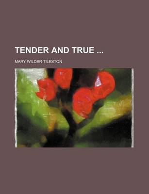 Book cover for Tender and True